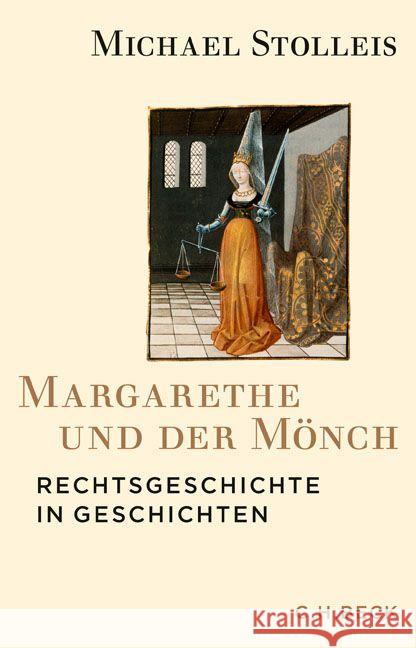 Margarethe und der Mönch : Rechtsgeschichte in Geschichten Stolleis, Michael 9783406682094