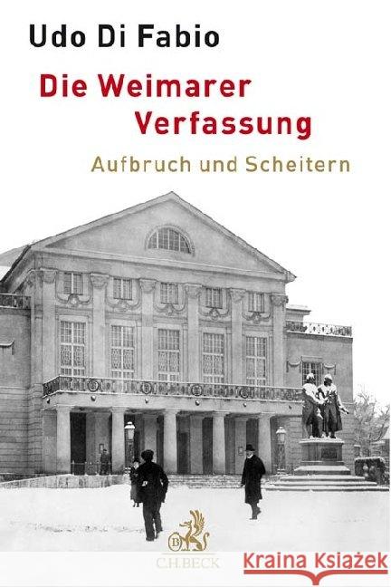 Die Weimarer Verfassung : Aufbruch und Scheitern Fabio, Udo Di 9783406723889 Beck