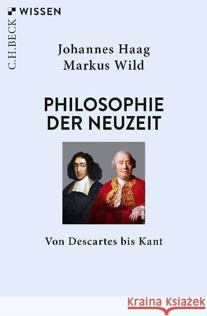 Philosophie der Neuzeit : Von Descartes bis Kant Haag, Johannes; Wild, Markus 9783406732102 Beck