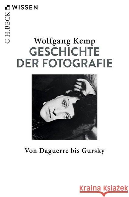 Geschichte der Fotografie : Von Daguerre bis Gursky Kemp, Wolfgang 9783406736148