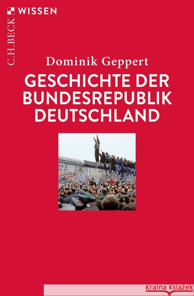 Geschichte der Bundesrepublik Deutschland Geppert, Dominik 9783406773426