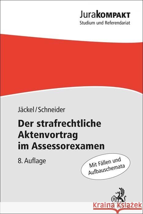 Der strafrechtliche Aktenvortrag im Assessorexamen Jäckel, Holger, Schneider, Dirk J. 9783406801389 Beck Juristischer Verlag
