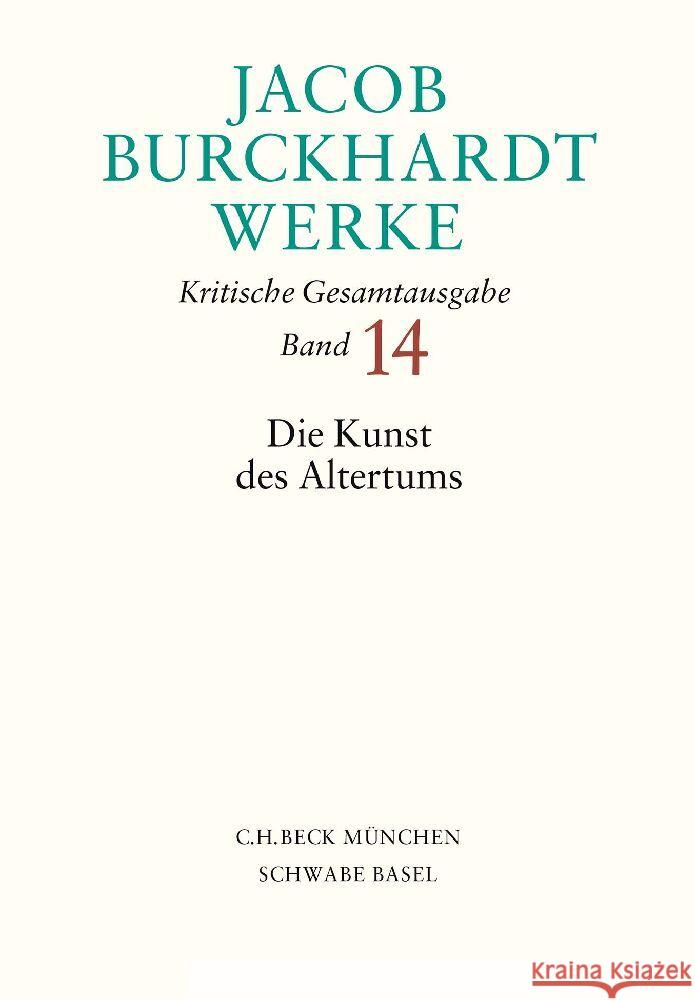 Jacob Burckhardt Werke  Bd. 14: Die Kunst des Altertums Burckhardt, Jacob 9783406808432