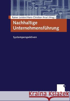 Nachhaltige Unternehmensführung: Systemperspektiven Leisten, Rainer 9783409120944