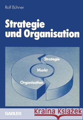 Strategie Und Organisation: Analyse Und Planung Der Unternehmensdiversifikation Mit Fallbeispielen Bühner, Rolf 9783409131018 Gabler Verlag