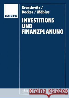 Investitions- Und Finanzplanung: Arbeitsbuch Mit Aufgaben Und Lösungen Kruschwitz, Lutz 9783409134828 Gabler Verlag