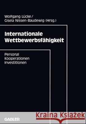 Internationale Wettbewerbsfähigkeit: Personal, Kooperationen, Investitionen Lücke, Wolfgang 9783409138833 Gabler Verlag