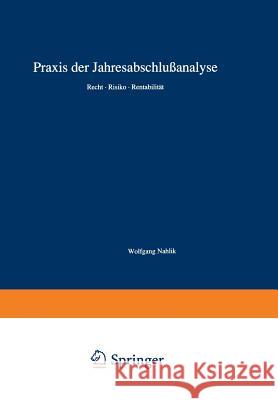 Praxis Der Jahresabschlußanalyse: Recht - Risiko - Rentabilität Nahlik, Wolfgang 9783409140157 Gabler Verlag