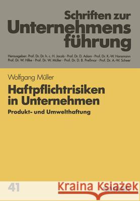 Haftpflichtrisiken in Unternehmen: Produkt- Und Umwelthaftung Müller, Wolfgang 9783409185110 Gabler Verlag