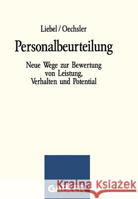 Personalbeurteilung: Neue Wege Zur Bewertung Von Leistung, Verhalten Und Potential Liebel, Hermann J. 9783409191708 Gabler Verlag