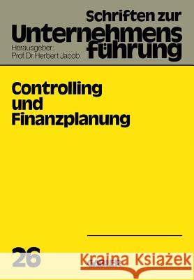 Controlling Und Finanzplanung H. Jacob 9783409792615 Gabler Verlag