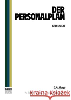 Der Personalplan: Anleitungen Und Arbeitsunterlagen Karl Braun 9783409995719