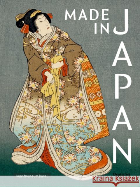 Made in Japan: Farbholzschnitte Von Hiroshige, Kunisada Und Hokusai Hans Bjarne Thomsen Anita Haldemann Judith Rauser 9783422801837 Deutscher Kunstverlag