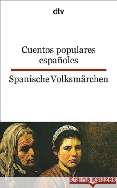 Spanische Volksmärchen. Cuentos populares espanoles : Spanisch-Deutsch. Texte für Fortgeschrittene Gaertner, Lothar   9783423094375 DTV