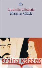 Maschas Glück Ulitzkaja, Ljudmila Braungardt, Ganna-Maria  9783423138093 DTV