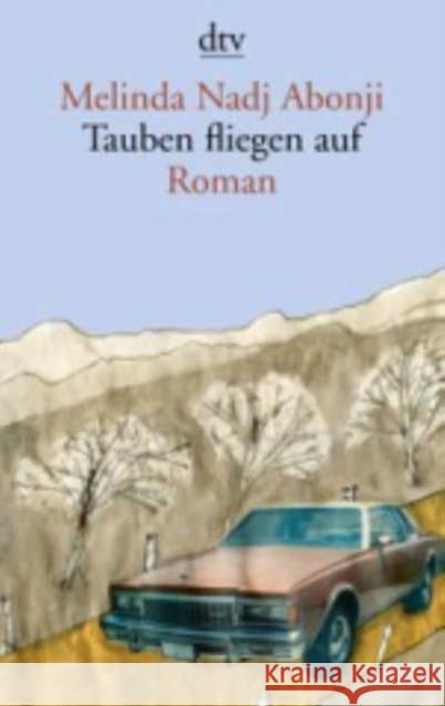 Tauben fliegen auf : Roman. Ausgezeichnet mit dem Deutschen Buchpreis 2010 und Schweizer Buchpreis 2010 Nadj Abonji, Melinda 9783423140782 DTV