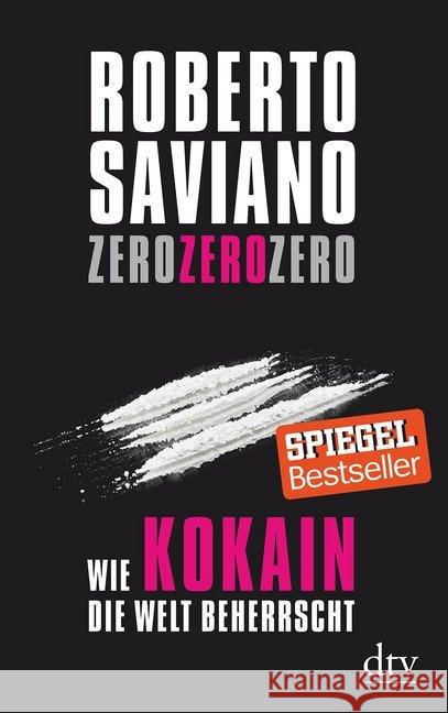 Zero Zero Zero : Wie Kokain die Welt beherrscht Saviano, Roberto 9783423348539