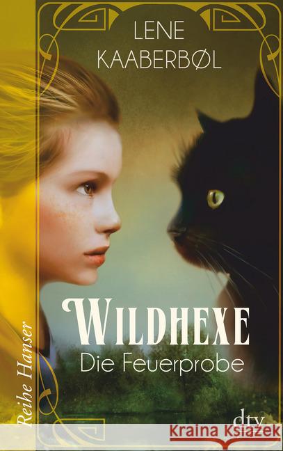 Wildhexe - Die Feuerprobe : Roman Kaaberbøl, Lene 9783423626231 DTV