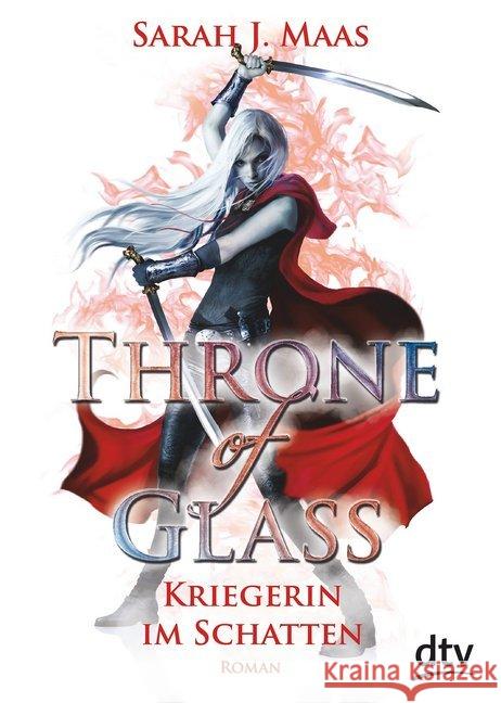 Throne of Glass - Kriegerin im Schatten : Roman Maas, Sarah J. 9783423716529 DTV