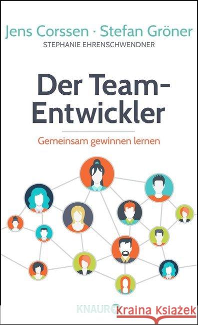 Der Team-Entwickler : Gemeinsam gewinnen lernen Corssen, Jens; Gröner, Stefan; Ehrenschwendner, Stephanie 9783426214282