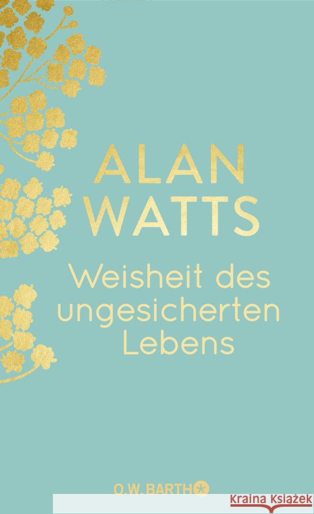 Weisheit des ungesicherten Lebens Watts, Alan 9783426447444
