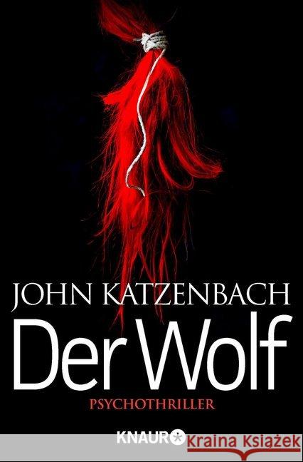 Der Wolf : Psychothriller Katzenbach, John 9783426500712