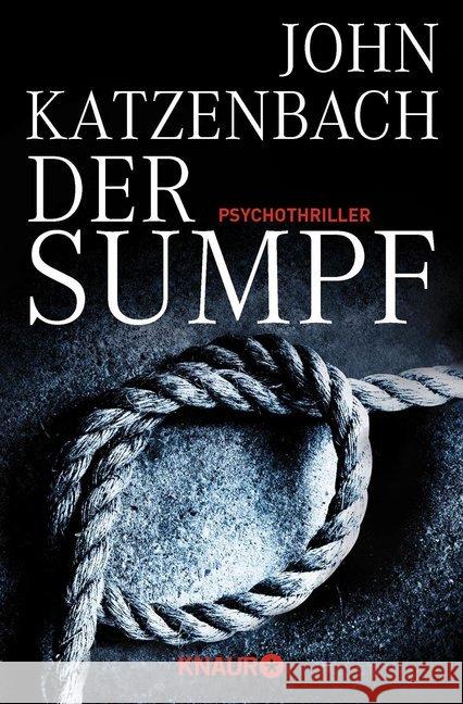 Der Sumpf : Psychothriller Katzenbach, John 9783426513415
