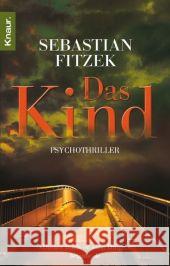 Das Kind : Psychothriller Fitzek, Sebastian   9783426637937 Droemer/Knaur