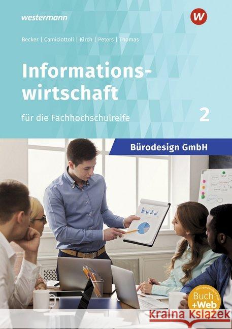 Informationswirtschaft für die Fachhochschulreife. Bd.2 : Höhere Berufsfachschule. Schülerband Becker, Judith; Camiciottoli, Sabine; Kirch, Barbara 9783427330851