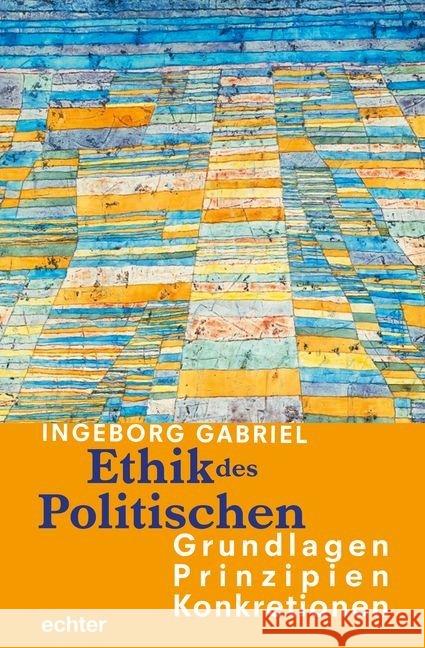 Ethik des Politischen: Grundlagen - Prinzipien - Konkretionen Gabriel, Ingeborg 9783429053772 Echter