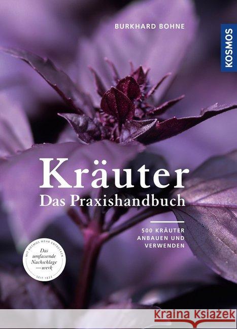 Kräuter : Das Praxishandbuch. 500 Kräuter anbauen und verwenden Bohne, Burkhard 9783440166291