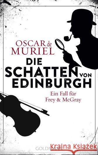 Die Schatten von Edinburgh : Ein Fall für Frey & McGray. Deutsche Erstausgabe Muriel, Oscar de 9783442485055
