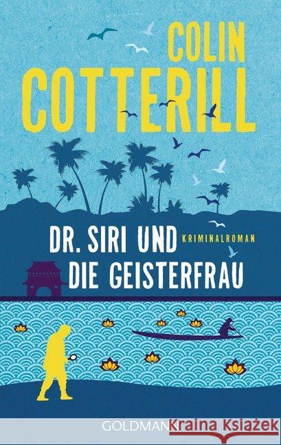 Dr. Siri und die Geisterfrau : Kriminalroman Cotterill, Colin 9783442487073