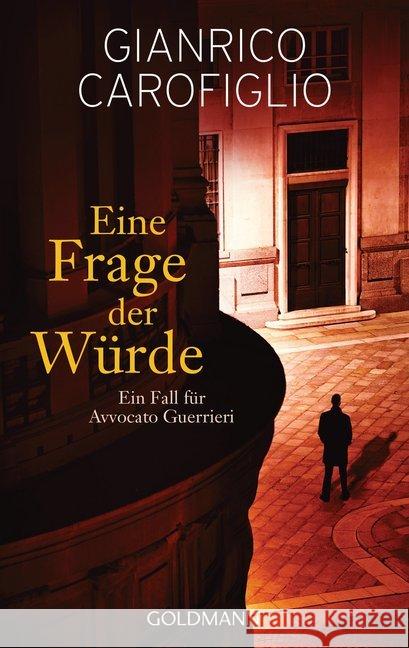 Eine Frage der Würde : Ein Fall für Avvocato Guerrieri Carofiglio, Gianrico 9783442487103