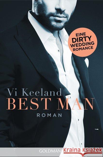 Best Man : Eine Dirty Wedding Romance. Roman Keeland, Vi 9783442488834