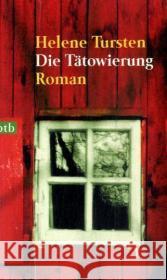 Die Tätowierung : Roman Tursten, Helene Wolandt, Holger  9783442731473