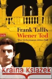 Wiener Tod : Ein Fall für Max Liebermann. Deutsche Erstausgabe Tallis, Frank Rüegger, Lotta Wolandt, Holger 9783442734658