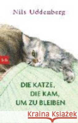 Die Katze, die kam, um zu bleiben Uddenberg, Nils 9783442749171 btb