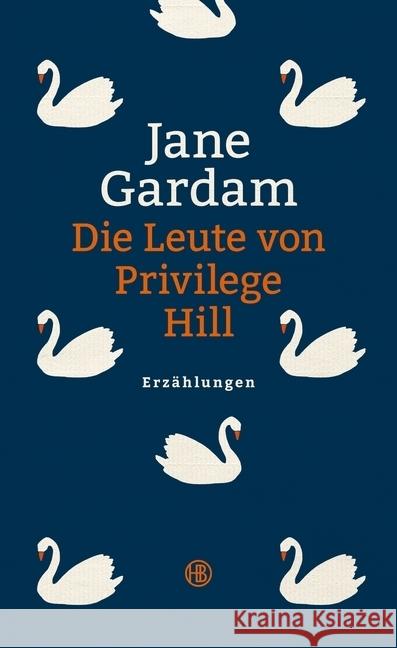 Die Leute von Privilege Hill : Erzählungen Gardam, Jane 9783446256811