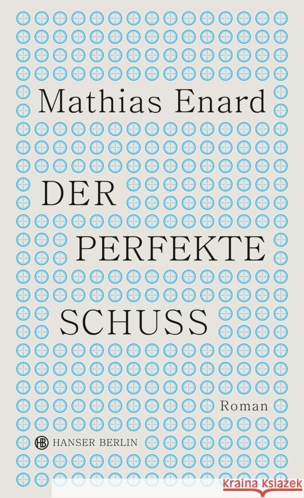 Der perfekte Schuss Enard, Mathias 9783446276390 Hanser Berlin