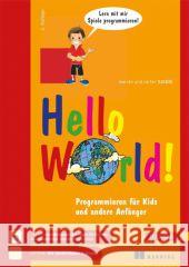 Hello World!, m. CD-ROM : Programmieren für Kids und andere Anfänger. Mit Zugangscode im Buch für eBook Sande, Warren D.; Sande, Carter 9783446438064