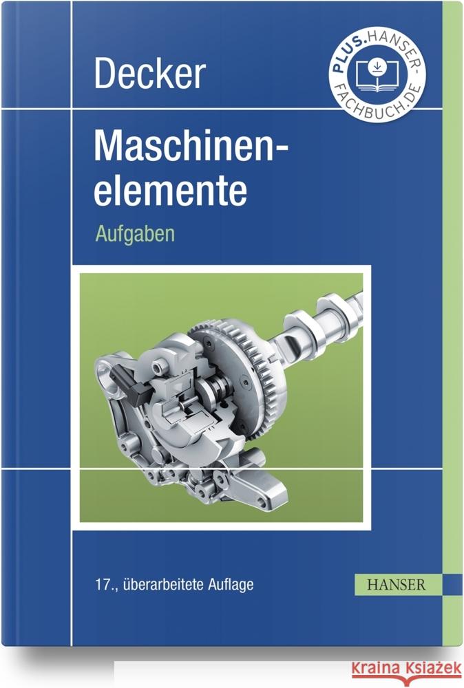 Decker Maschinenelemente Decker, Karl-Heinz, Kabus, Karlheinz 9783446473324 Hanser Fachbuchverlag