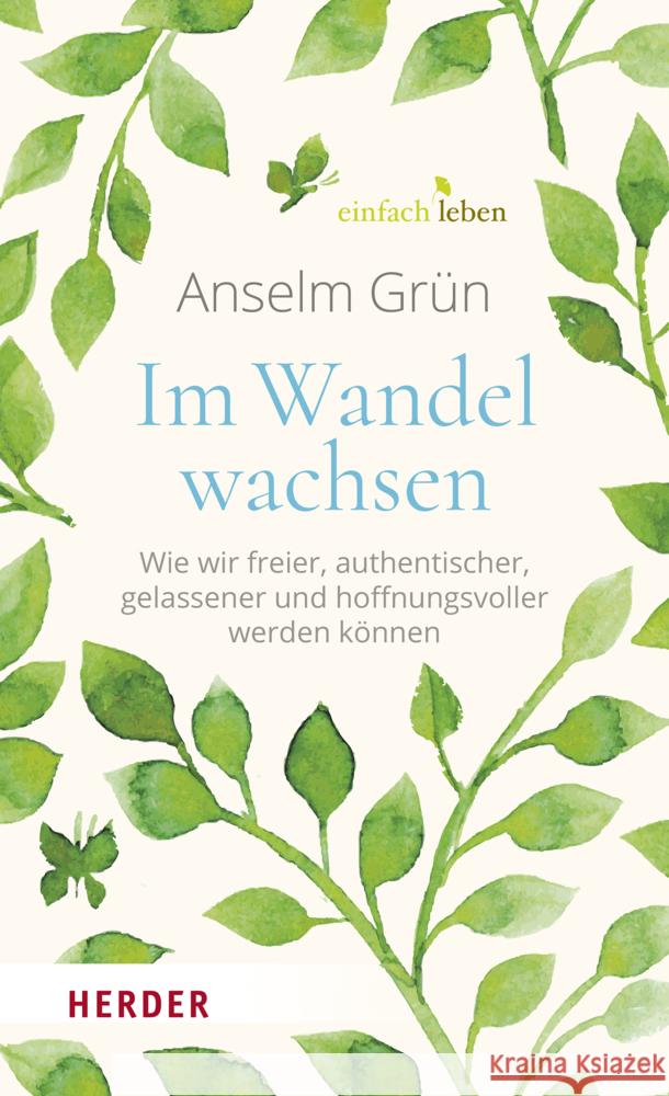 Im Wandel wachsen Grün, Anselm 9783451007880 Herder, Freiburg
