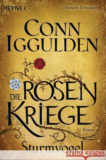 Die Rosenkriege - Sturmvogel : Roman. Deutsche Erstausgabe Iggulden, Conn 9783453417960 Heyne