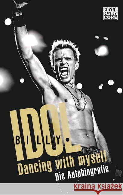 Dancing With Myself : Die Autobiografie Idol, Billy 9783453677128 Heyne