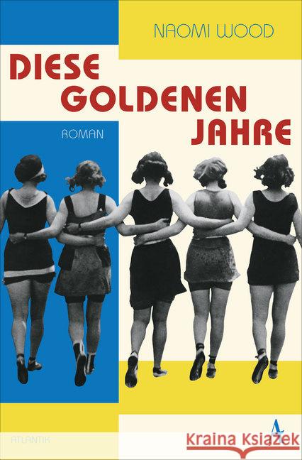 Diese goldenen Jahre : Roman Wood, Naomi 9783455008999