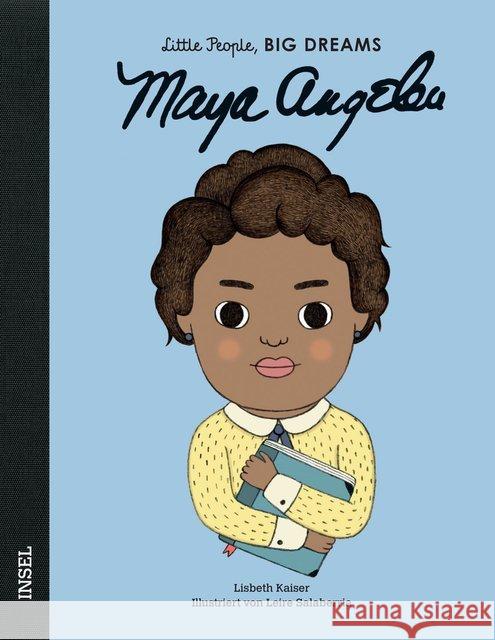 Maya Angelou : Little People, Big Dreams. Deutsche Ausgabe Kaiser, Lisbeth 9783458178521