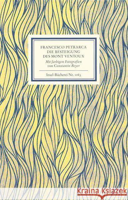 Die Besteigung des Mont Ventoux : An Francesco Dionigi von Borgo san Sepolcro in Paris. Die Besteigung des Mont Ventoux Petrarca, Francesco   9783458191636 Insel, Frankfurt
