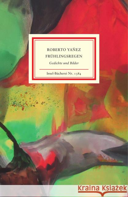 Frühlingsregen : Gedichte und Bilder Yañez, Roberto 9783458193845 Insel Verlag