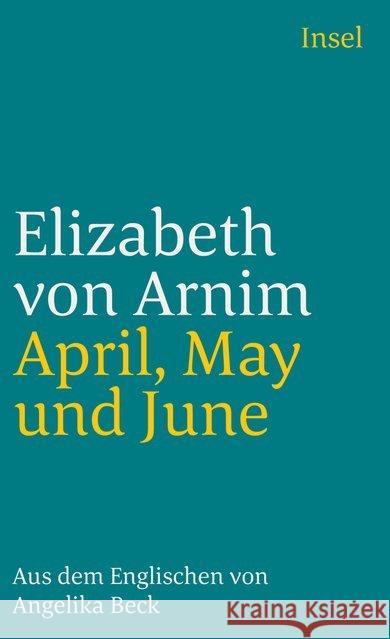April, May und June Arnim, Elizabeth von Beck, Angelika  9783458334224 Insel, Frankfurt